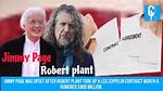 Jimmy Page Was Upset After Robert Plant Tore up a Led Zeppelin Contract Worth a Rumored $800 Million