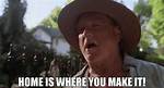 Joe Dirt Home Is Where You Make It