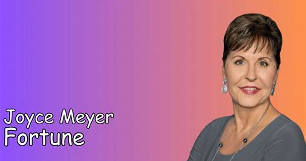 Joyce Meyer Fortune