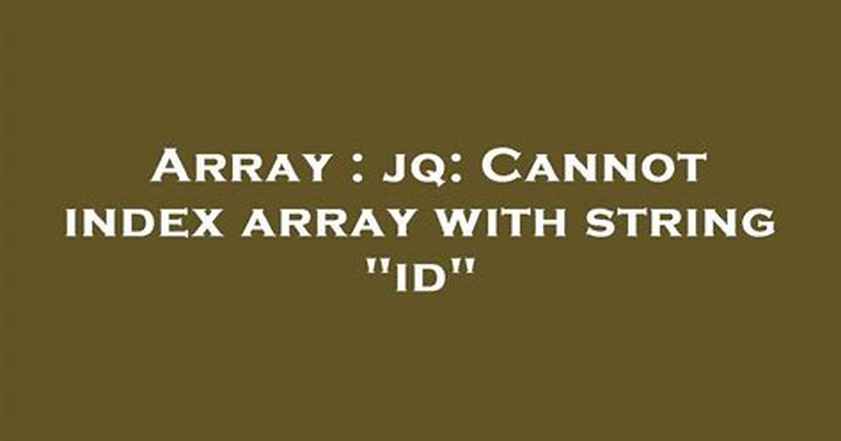 Jq: Cannot Index Array with String