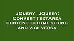 JQuery: Convert Textarea Content to Html String and Vice Versa