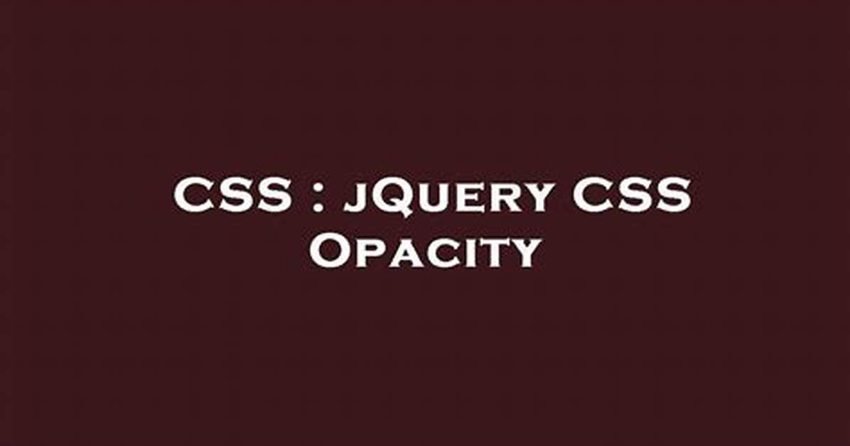 JQuery Css Opacity