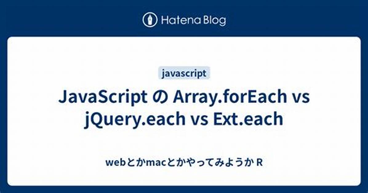 JQuery $. Each Vs. Javascript. forEach