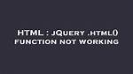 JQuery. Html() Function Not Working [Duplicate]