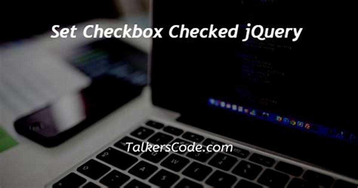 JQuery Set Checkbox Checked