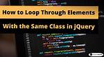 JQuery to Loop Through Elements with the Same Class