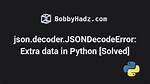 Json. Decoder. Jsondecodeerror: Extra Data: Line 2 Column 1 (Char 190) [Duplicate]