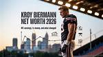 Kane Biermann Net Worth