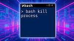 Kill a Process in Bash [Duplicate]
