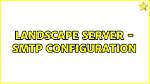 Landscape Server - Smtp Configuration