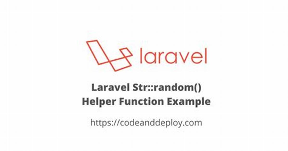 Laravel Str_Random() or Custom Function?