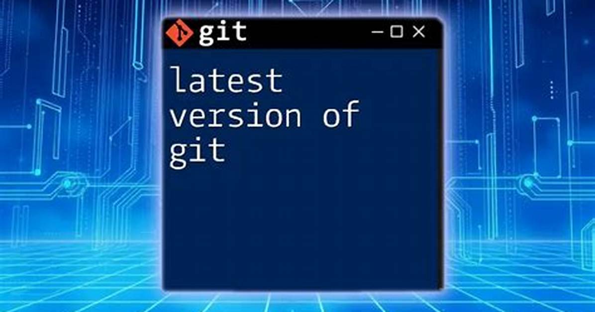 Latest Git Version