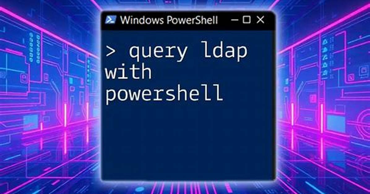 Ldap Query in Powershell