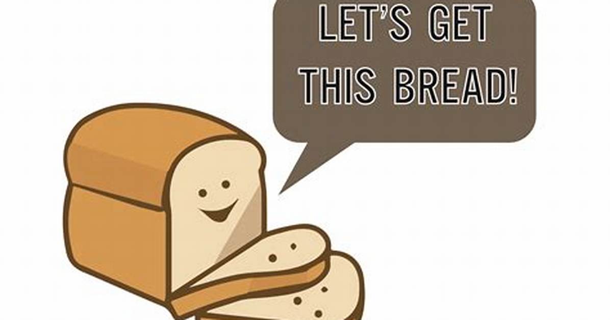 Lets Get This Bread