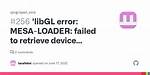 LibGL Error: Mesa-Loader: Failed to Open Iris