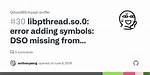 Libpthread. So.0: Error Adding Symbols: Dso Missing from Command Line