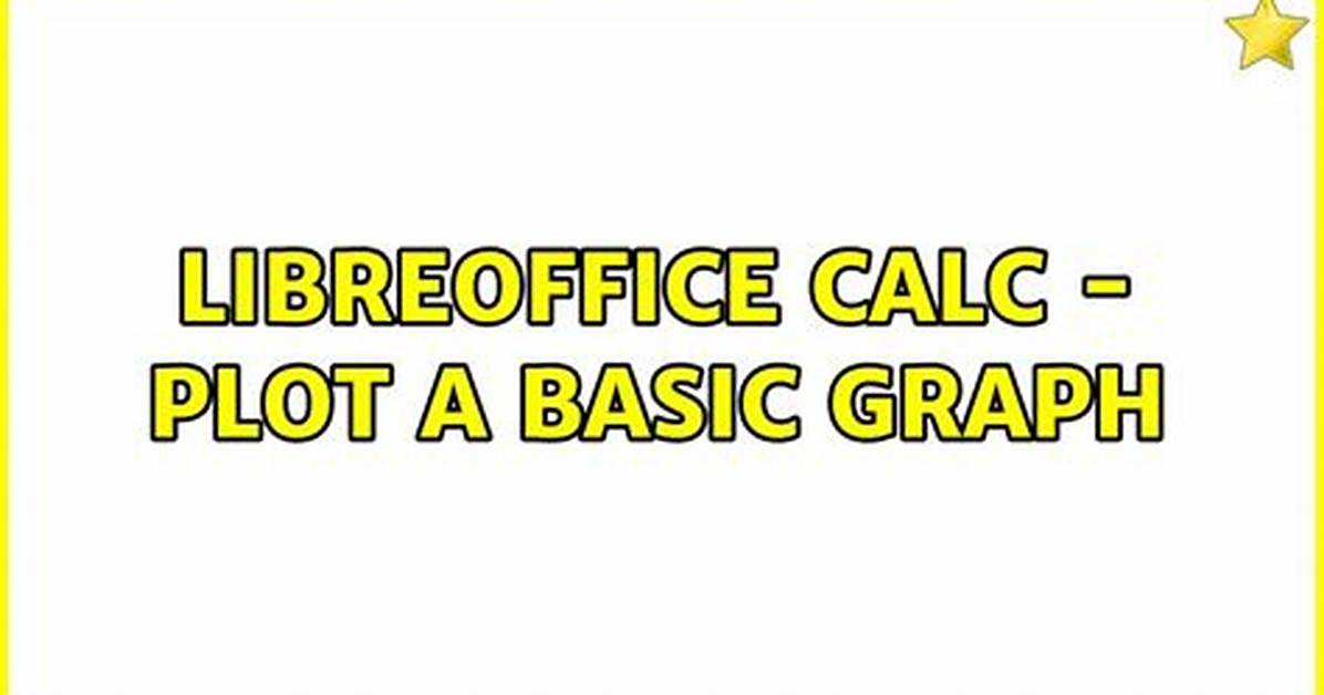 Libreoffice Calc - Plot a Basic Graph