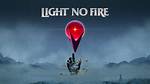 Light as a Fire