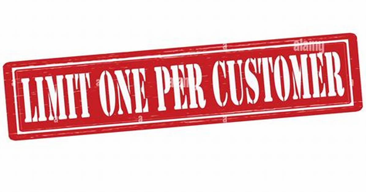 Limit One ___ Customer