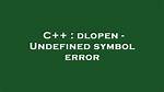 Linux C++ Error: Undefined Reference to 'Dlopen'
