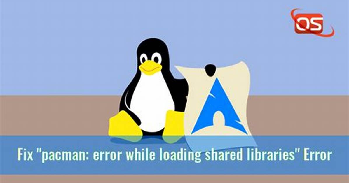 Linux Error While Loading Shared Libraries: Cannot Open Shared Object File: No Such File or Directory