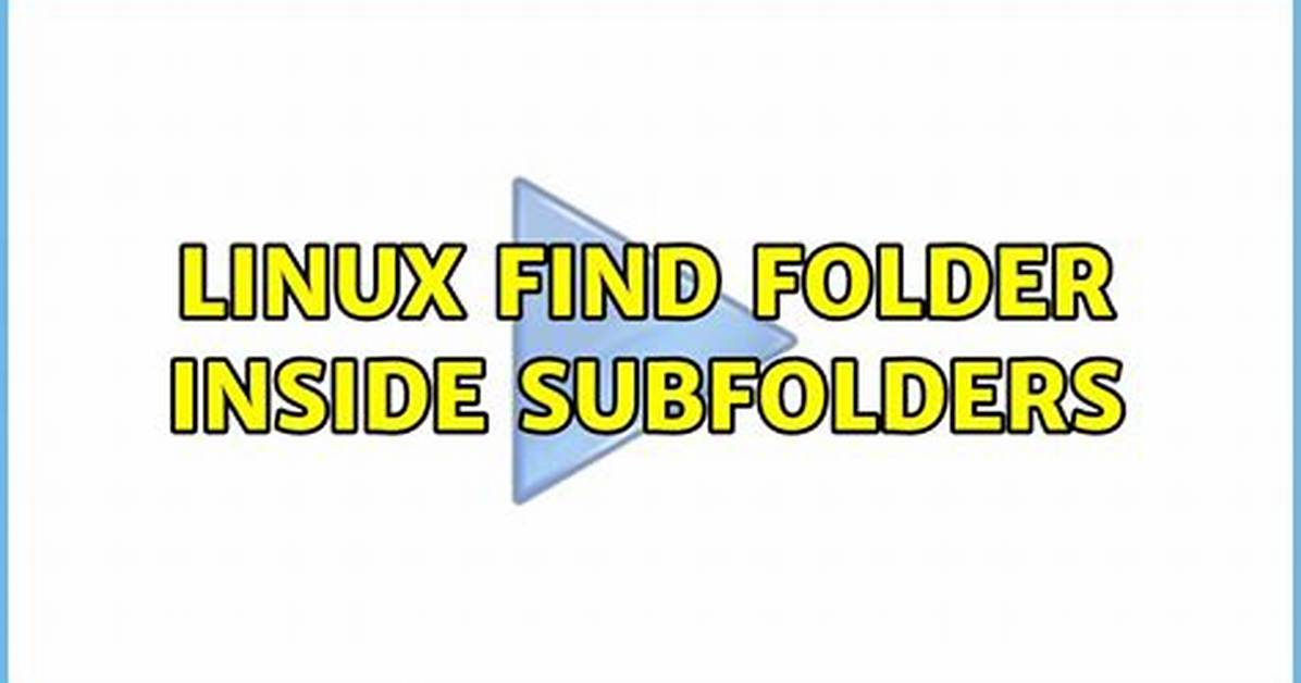 Linux Find Folder Inside Subfolders