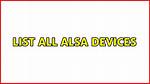 List All Alsa Devices