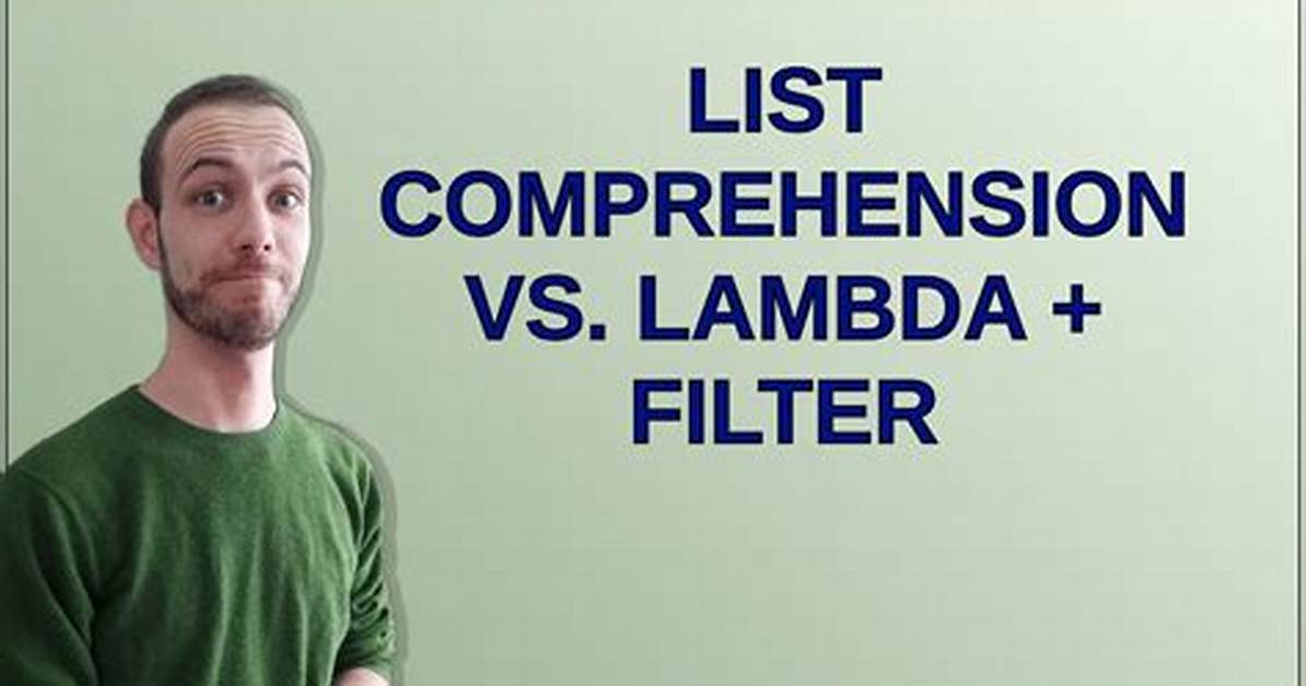 List Comprehension Vs. Lambda + Filter