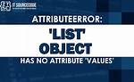 'List' Object Has No Attribute 'Values' Error