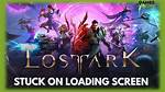 Lost Ark Loading Screen Stuck Fix