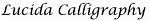 Lucida Calligraphy