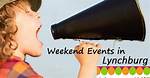 Lynchburg Area Top 10 Family Weekend Events for Feb. 21-23, 2020