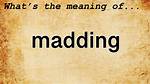 Madding Meaning