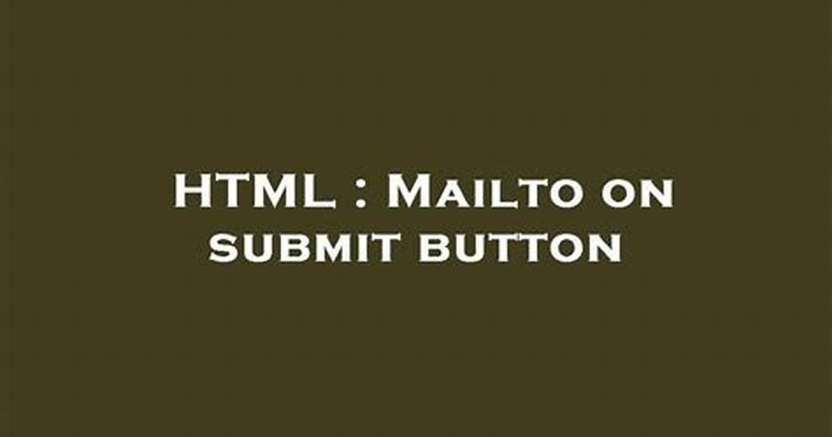 Mailto on Submit Button