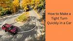 Make a Sudden Sharp Turn