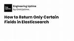 Make Elasticsearch Only Return Certain Fields?