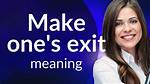 Make One's Exit