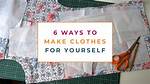 Make Some Clothes