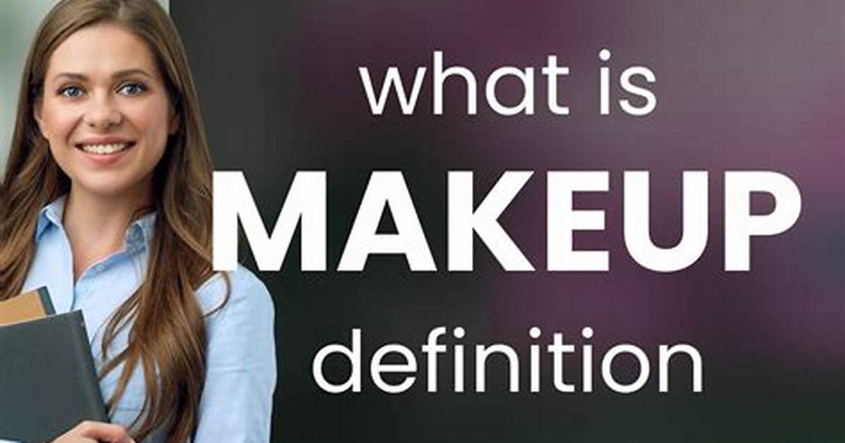 Make up Meaning