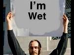 Makes Really Wet