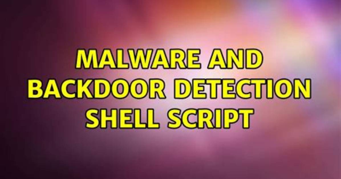Malware and Backdoor Detection Shell Script