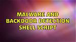 Malware and Backdoor Detection Shell Script