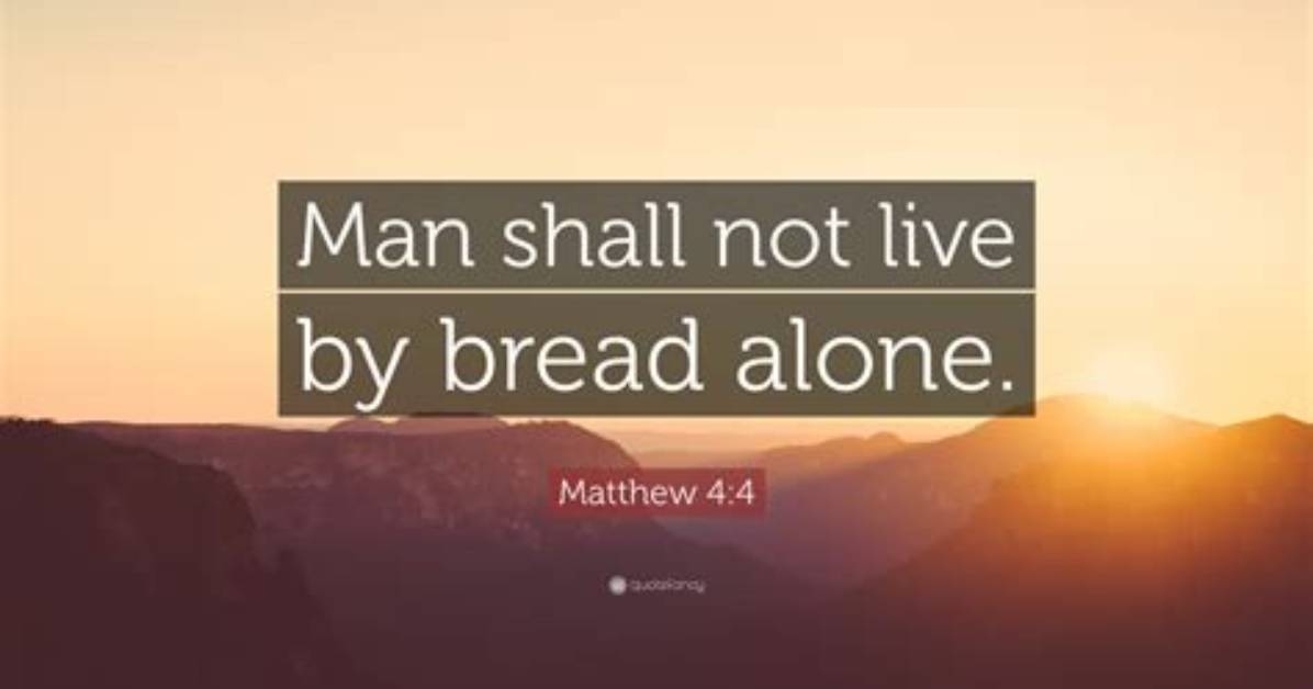 Man Does ___ Live by Bread Alone
