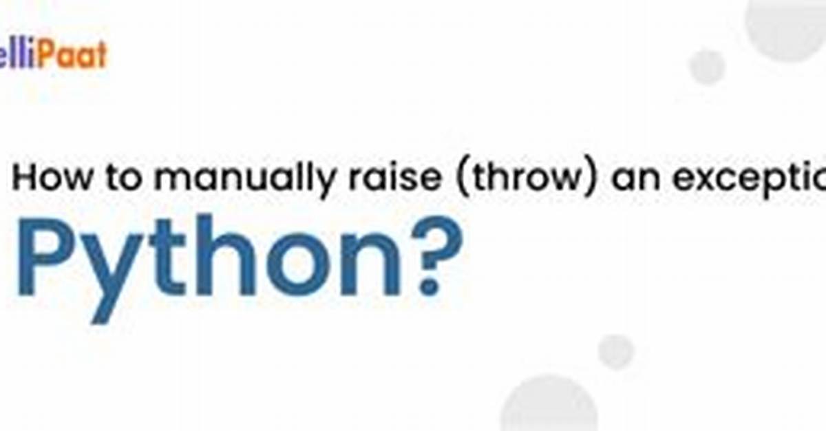 Manually Raising (Throwing) an Exception in Python