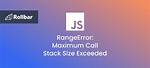 Maximum Call Stack Size Exceeded Error