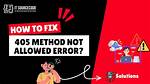 Method Not Allowed Flask Error 405
