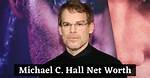 Michael Hall Net Worth