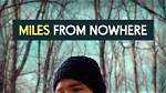 Miles ___ (Nowhere Close)