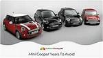 Mini Cooper Year's to Avoid