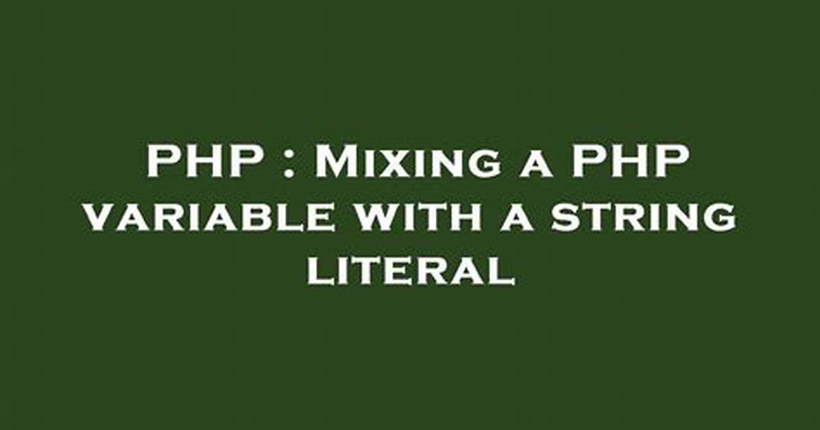 Mixing a Php Variable with a String Literal